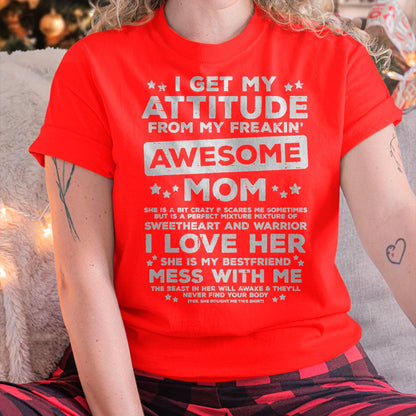 Got My Attitude From Awesome Mom Mothers Day Daughter Son T-Shirt - Gift for Daughter and Son From Mom - KATE00
