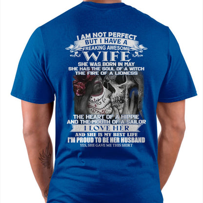 I Am Not Perfect But I Have A Freaking Awesome Wife - Gift For Husband From Wife - KATE05 (SKU06-31-05)