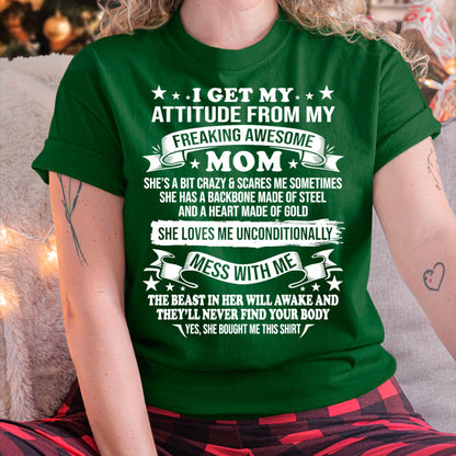 I Get My Attitude From My Freaking Awesome Mom - Gift for Daughter From Mom - KATE00 (SKUT-2807MD)