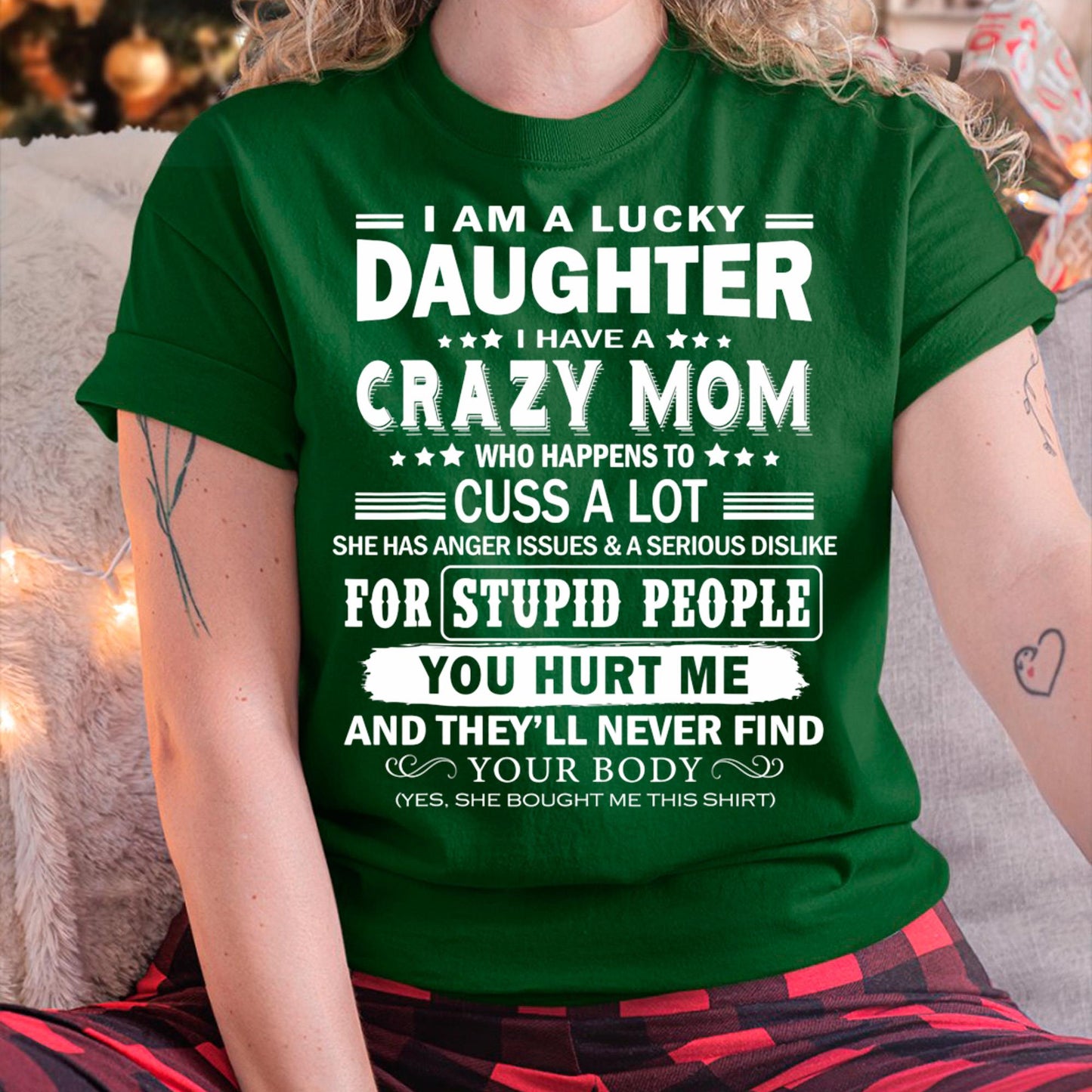 I Am a Lucky Daughter I Have a Crazy Mom - Gift for Daughter From Mom - KATE00