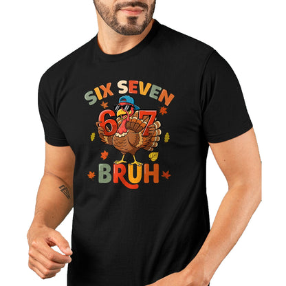 6 7 Thanksgiving Shirts Men Boys Funny Turkey Meme Six Seven T-Shirt - Christmas Unisex T-Shirt/Hoodie/Sweatshirt - HNDS00