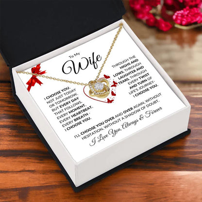 TO MY WIFE FROM HUSBAND "I'll Choose You Over And Over Again" - Premium Love Knot Necklace