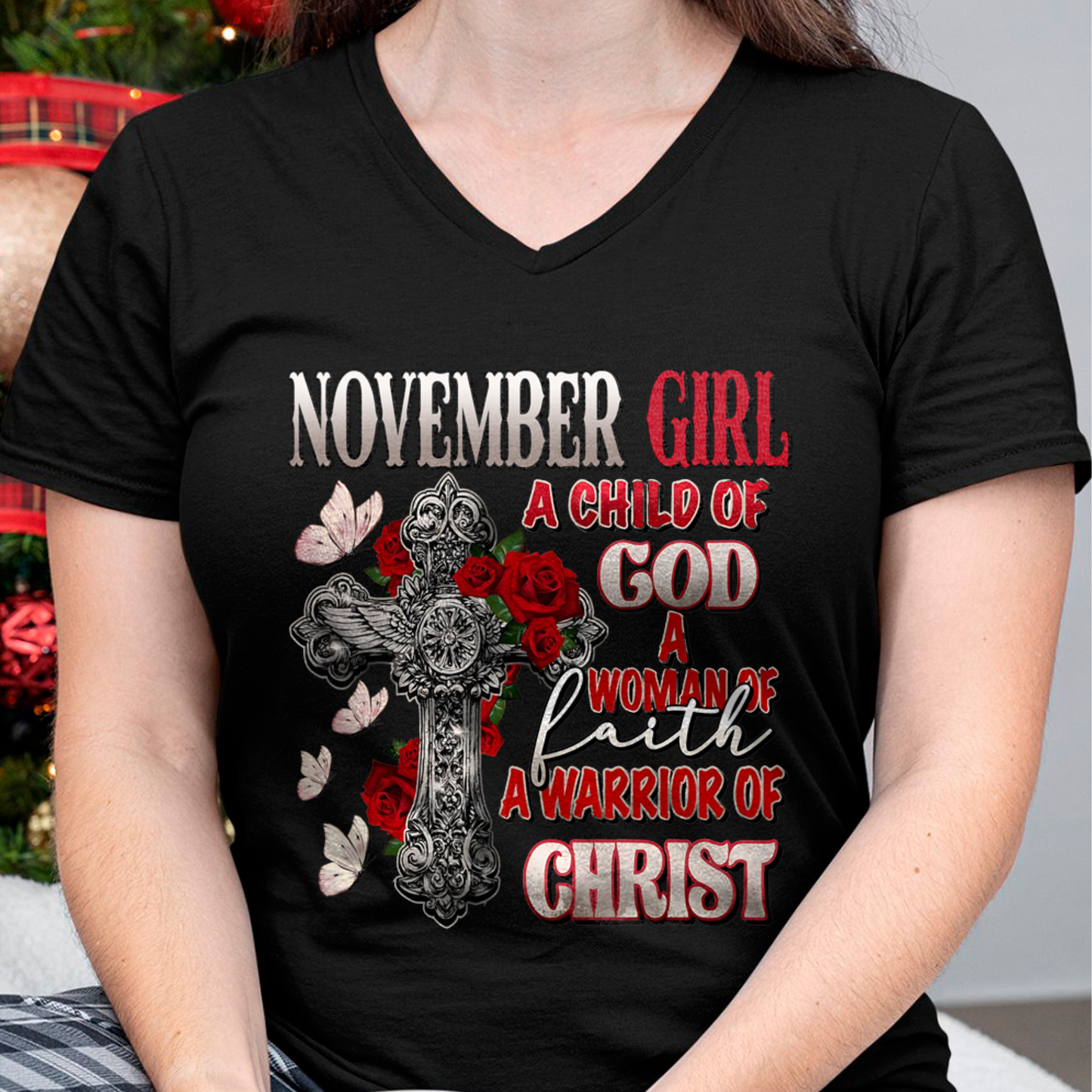NOVEMBER GIRL SHIRT – Child Of God Woman Of Faith Warrior Of Christ – Christian Gift For Women (SKU2605-119-11)