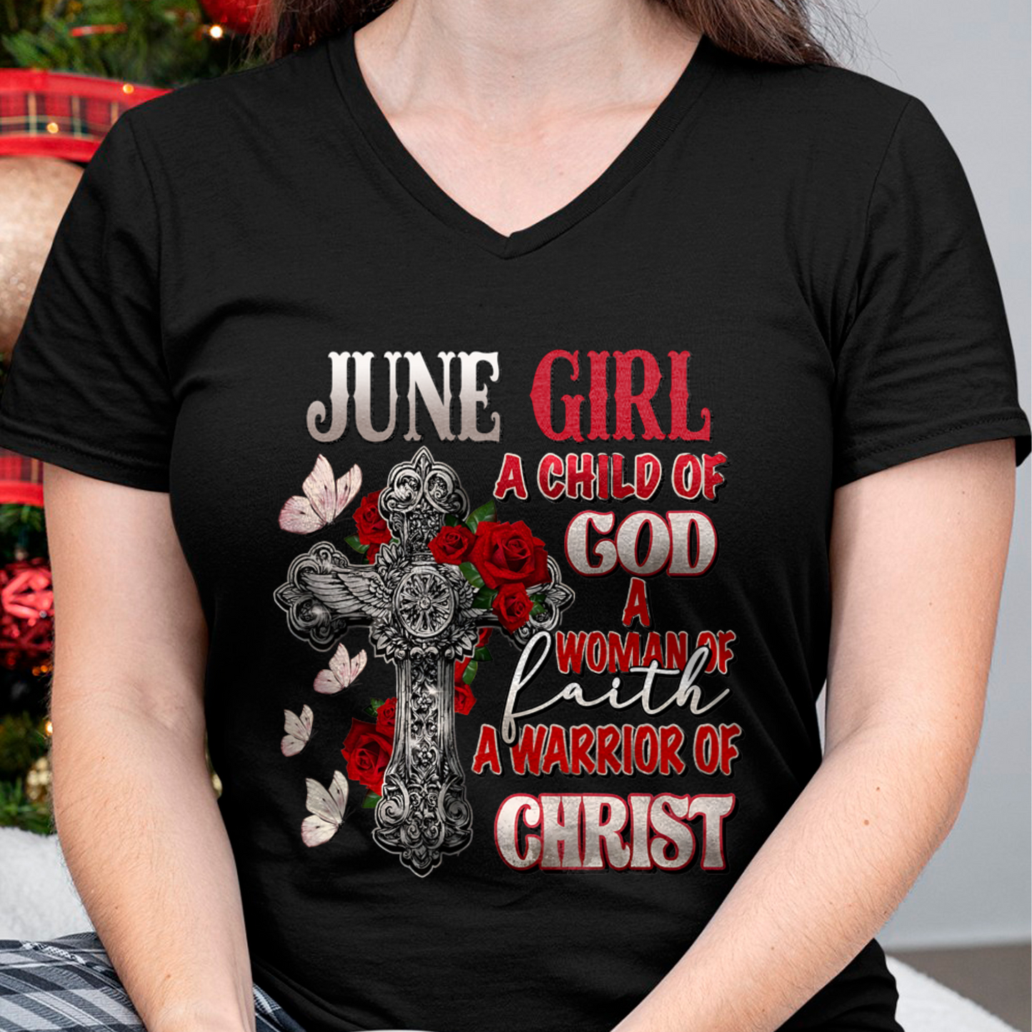 JUNE GIRL SHIRT – Child Of God Woman Of Faith Warrior Of Christ – Christian Gift For Women (SKU2605-119-06)