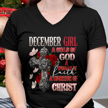 DECEMBER GIRL SHIRT – Child Of God Woman Of Faith Warrior Of Christ – Christian Gift For Women (SKU2605-119-12)