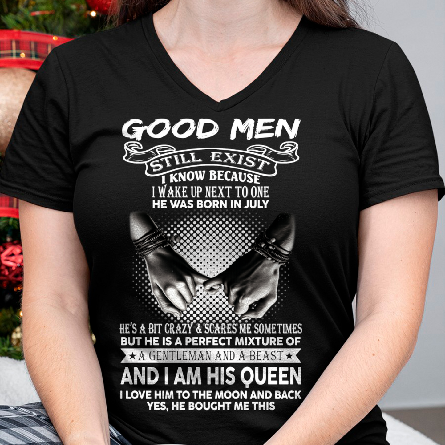 JULY SHIRT – Good Men Still Exist, I Wake Up Next To One, He Was Born In July – From Husband To Wife (SKU2602-176-07)