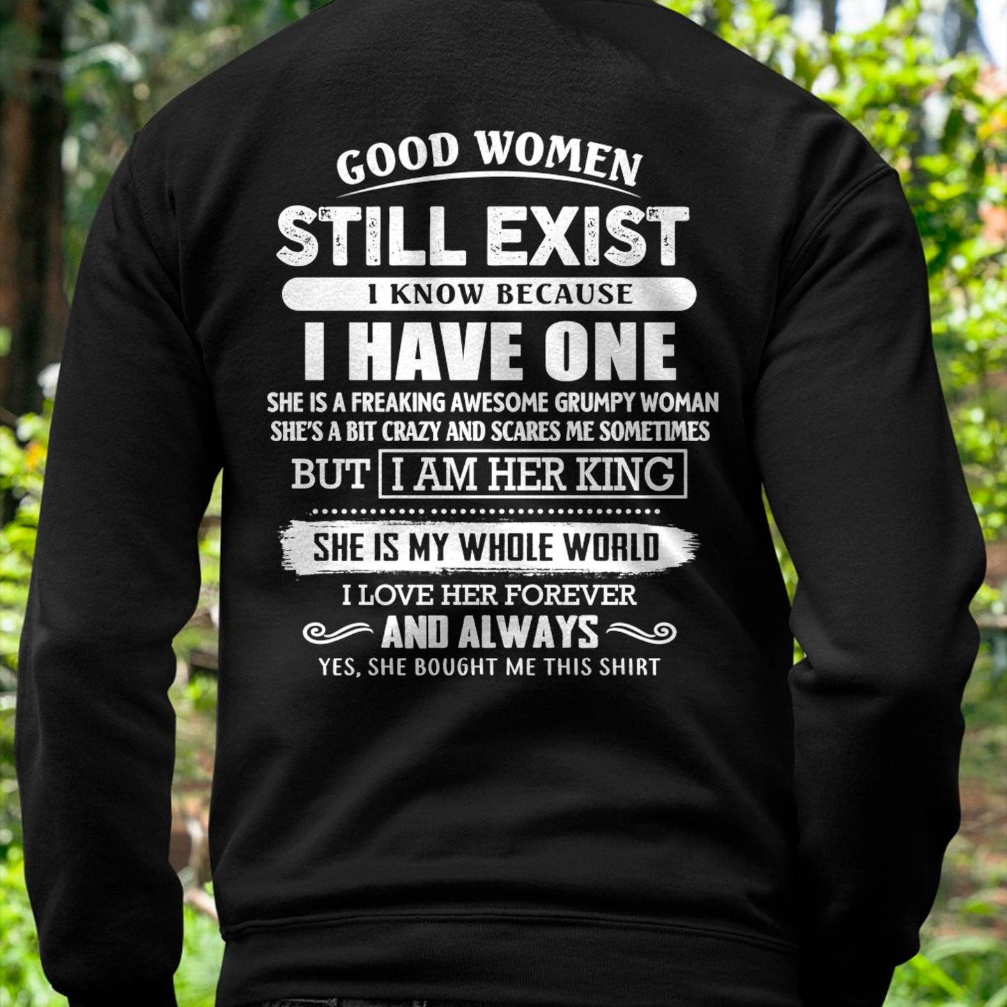 GOOD WOMEN STILL EXIST - PERFECT GIFT FROM WIFE, GIRLFRIEND - KATE00 (SKU12-306-00)