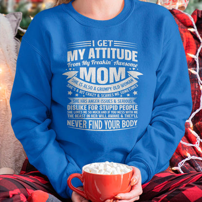 I Get My Attitude From My Freaking Awesome Mom - Gift for Daughter From Mom - KATE00