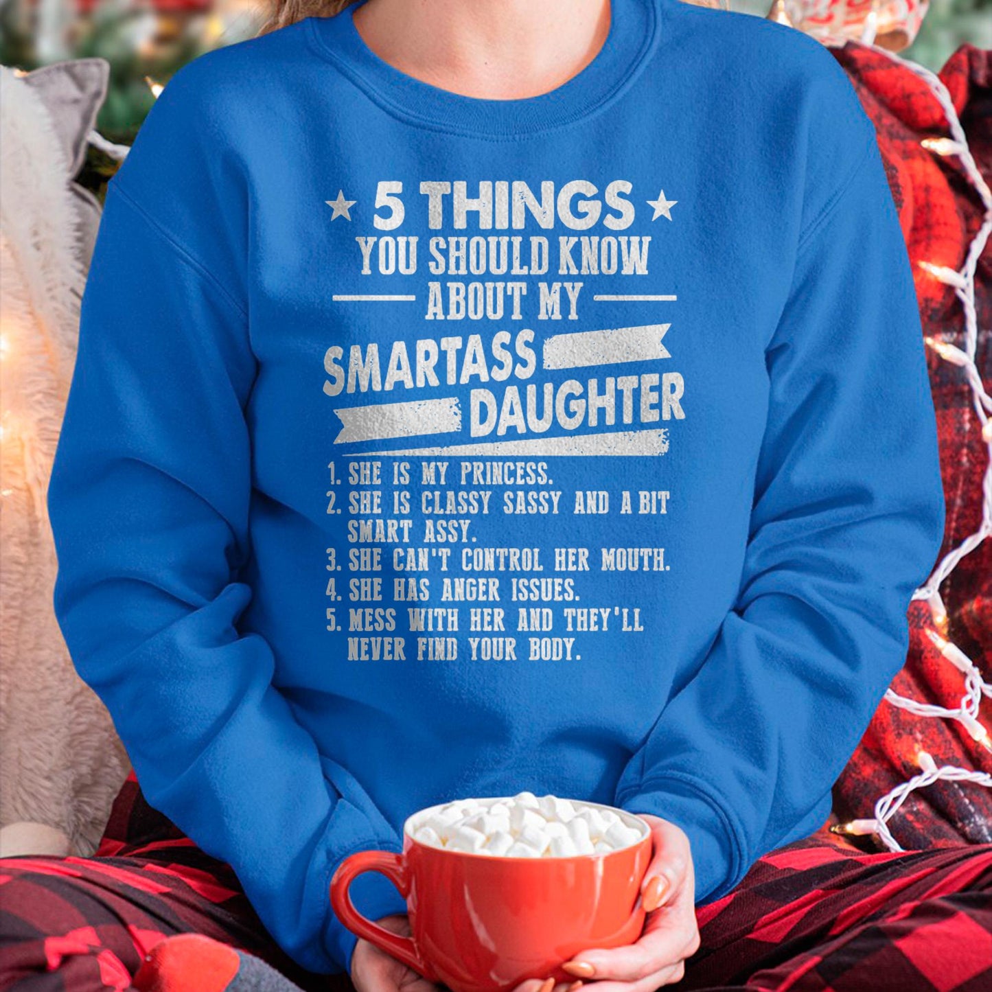 5 Things You Should Know About My Smartass Daughter - Gift for Daughter from Mom - KATE00
