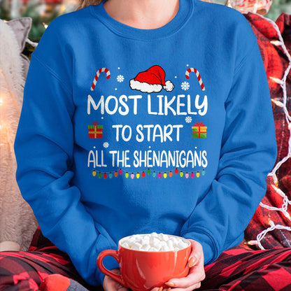 Most Likely To Start All The Shenanigans family Christmas T-Shirt - Christmas Unisex T-Shirt/Hoodie/Sweatshirt - HNDS00
