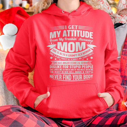 I Get My Attitude From My Freaking Awesome Mom - Gift for Daughter From Mom - KATE00