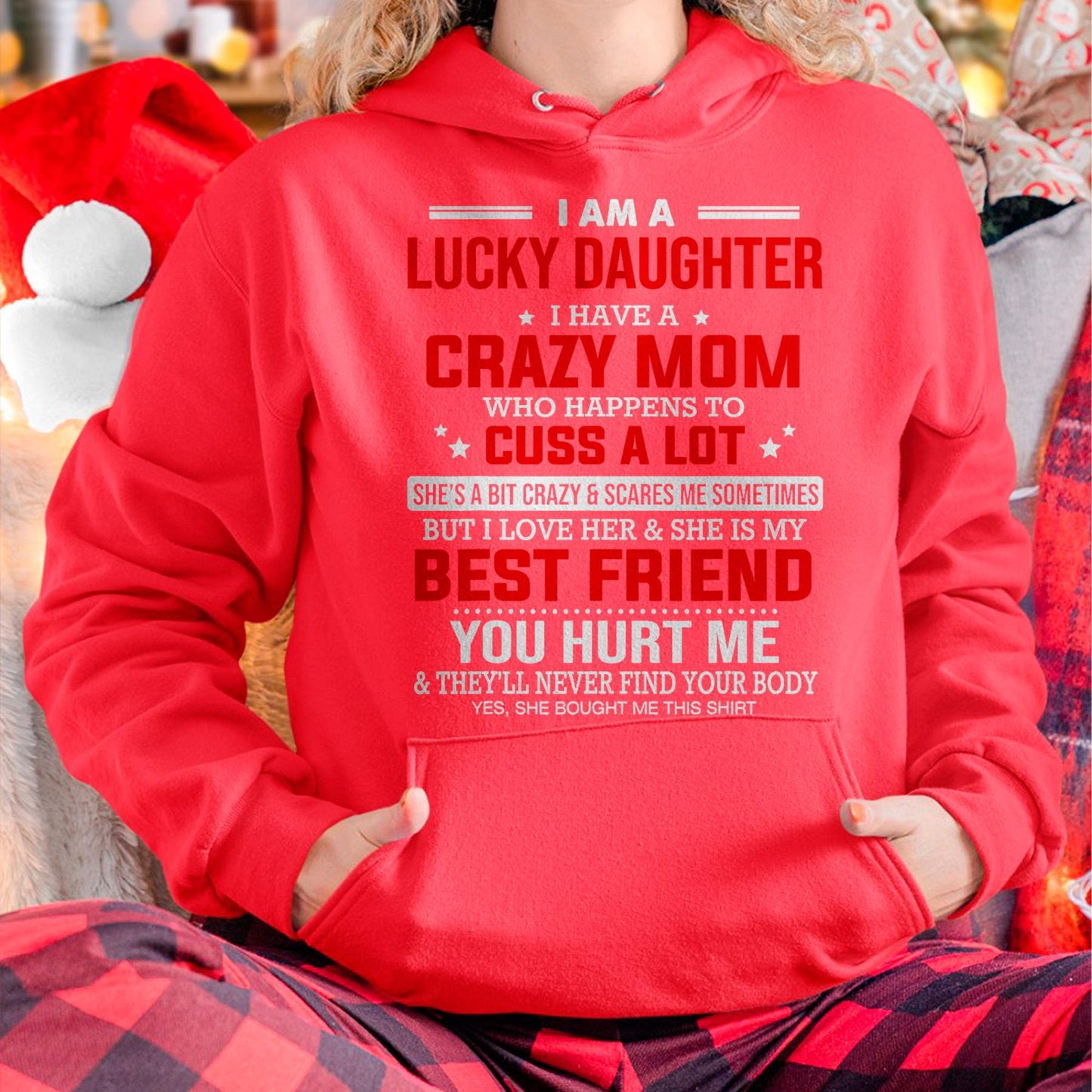 I Am a Lucky Daughter I Have a Crazy Mom - Gift for Daughter From Mom - KATE00