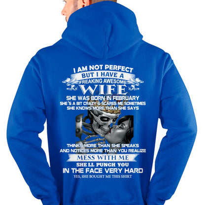 February - I Am Not Perfect But I Have A Freaking Awesome Wife - Gift For Husband From Wife - KATE02 (SKU06-34-02)