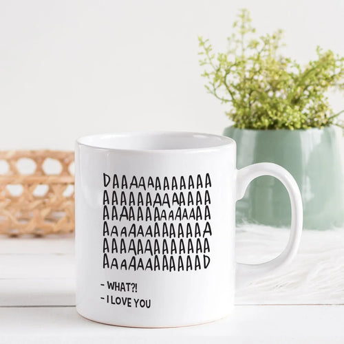 I LOVE YOU, DAD MUG - GIFT FROM DAUGHTER - NTTD00