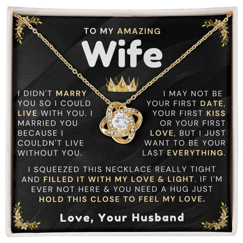 TO MY WIFE "I Want To Be Your Last Everything" - FROM HUSBAND - Premium Love Knot Necklace (SKUJ12-315)