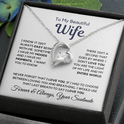 TO MY SOULMATE - GIFT FROM HUSBAND "I Know It Isn't Always Easy Being With Me" - Forever Love Necklace