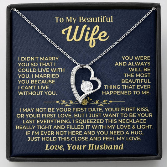 TO MY WIFE - GIFT FROM HUSBAND "I Just Want To Be Your Last Everything" - Forever Love Necklace
