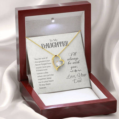 TO MY DAUGHTER - GIFT FROM DAD "I Will Always Be With You" - Forever Love Necklace