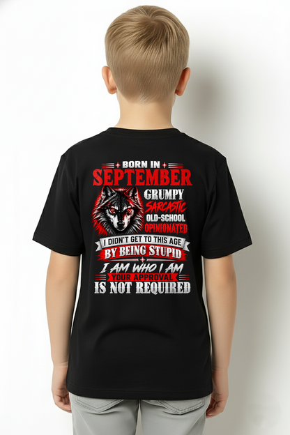 SEPTEMBER - Born In September, Grumpy Sarcastic & Your Approval Is Not Required - Gift For Men - KATE09 (SKU2610-32-09)