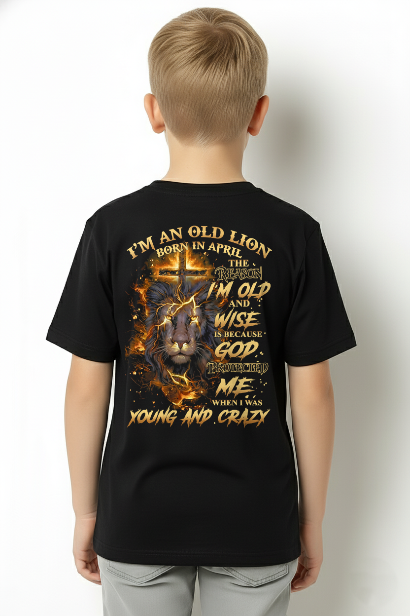 APRIL MEN SHIRT – I’m An Old Lion Born In April, The Reason I’m Old And Wise Is Because God Protected Me When I Was Young And Crazy – Birthday Gift For Men (SKU2602-73-04)