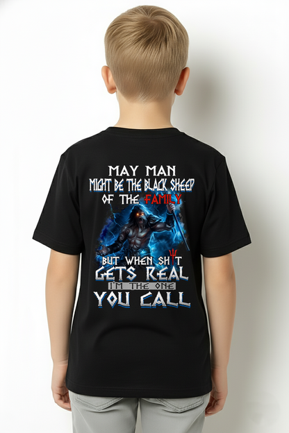 MAY MEN SHIRT – May Man Might Be The Black Sheep Of The Family But When Sh*t Gets Real I’m The One You Call (SKU2602-139-05)