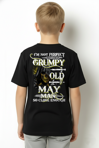 MAY SHIRT – I’m Not Perfect But I’m A Grumpy Old May Man – So Close Enough – KATE05 (SKU26T-01242-05)