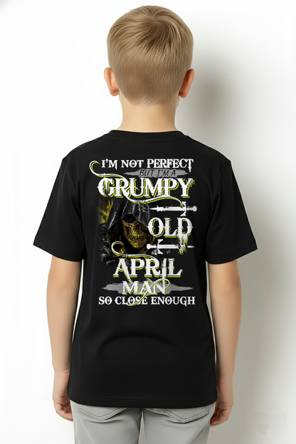 APRIL SHIRT – I’m Not Perfect But I’m A Grumpy Old April Man – So Close Enough – KATE04 (SKU26T-01242-04)