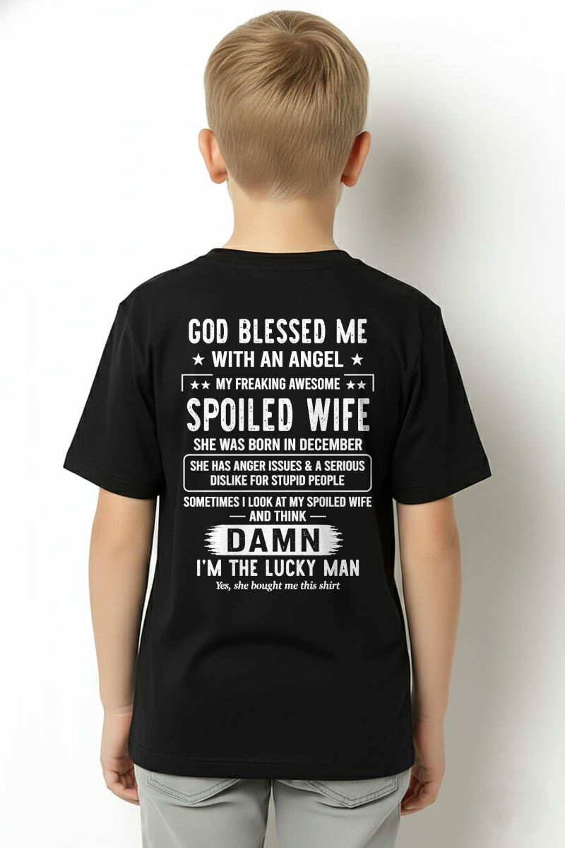 DECEMBER WIFE SHIRT – God Blessed Me With An Angel My Freaking Awesome Spoiled Wife – FROM WIFE TO HUSBAND Gift (SKU2605-158-12)