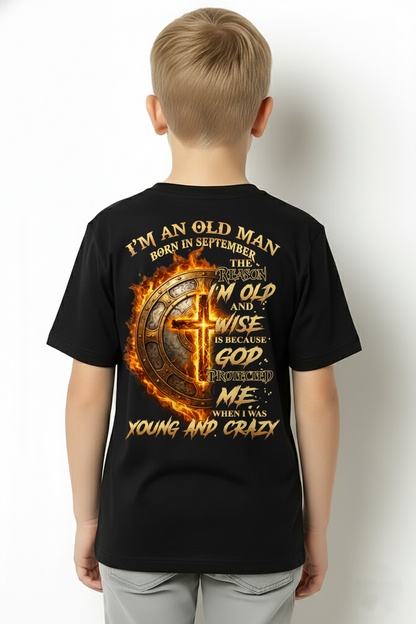 SEPTEMBER – I’m An Old Man Born In September – God Protected Me When I Was Young And Crazy – Funny Shirt – Birthday Gift For Men, Dad, Grandpa (SKU2603-356-09)