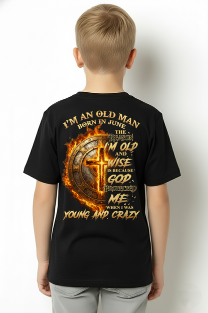 JUNE – I’m An Old Man Born In June – God Protected Me When I Was Young And Crazy – Funny Shirt – Birthday Gift For Men, Dad, Grandpa (SKU2603-356-06)
