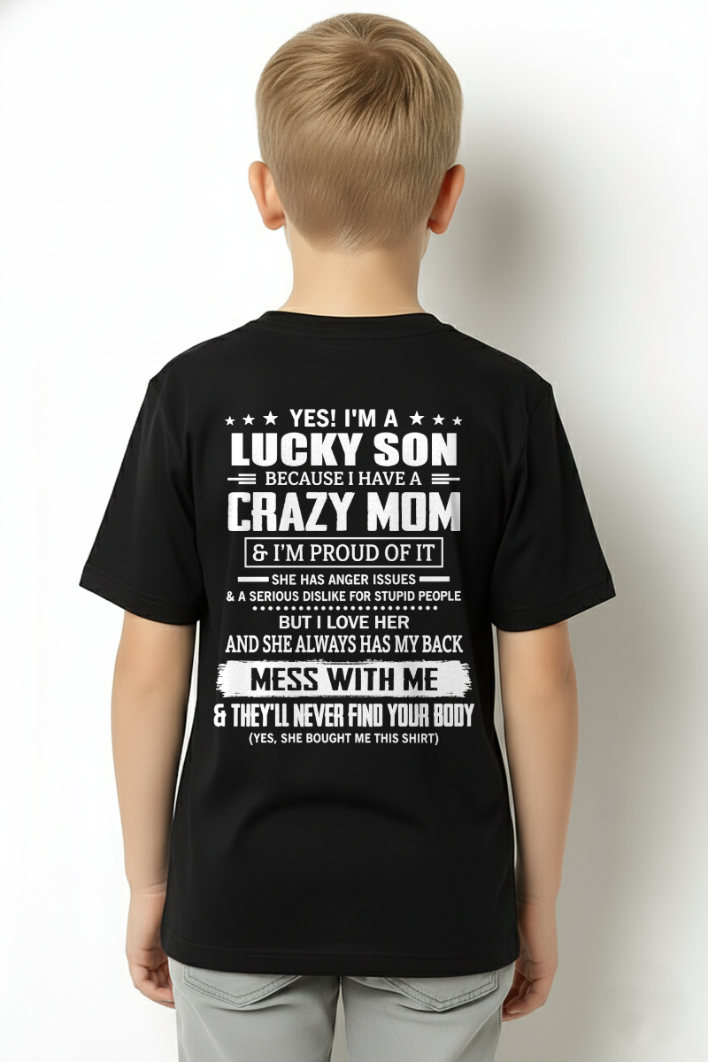 Yes! I'm A Lucky Son Because I Have A Crazy Mom - Perfect Gift For Son - FROM MOM TO SON - KATE00 (SKU2609-161-00)