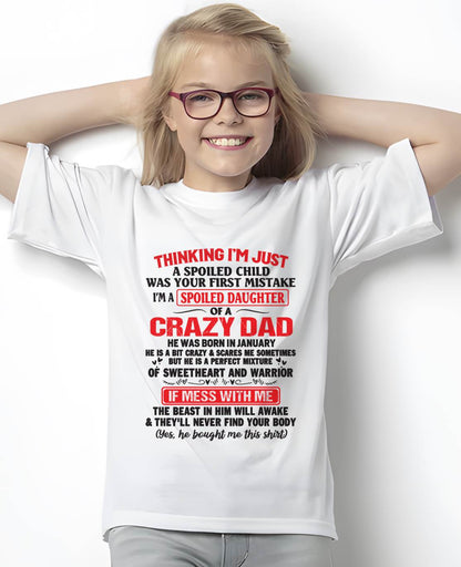 I AM A SPOILED CHILD WAS YOUR FIRST MISTAKE - FROM DAD - KATE01