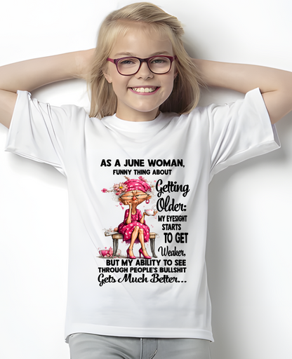JUNE WOMAN SHIRT – Funny Thing About Getting Older (SKU2606-220-06)