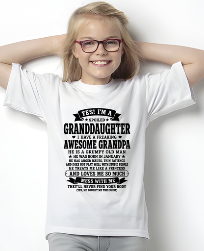 JANUARY GIRL SHIRT - Yes! I'm A Spoiled Granddaughter, I Have A Freaking Awesome Grandpa Who Was Born In January - FROM GRANDPA TO GRANDDAUGHTER - KATE01 (SKU2608-557-01)
