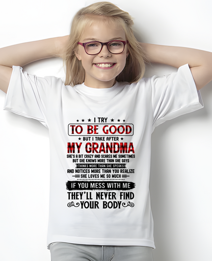 I Try To Be Good But I Take After My Grandma - From Grandma To Granddaughter - Funny Gift (SKU2608-251-00)