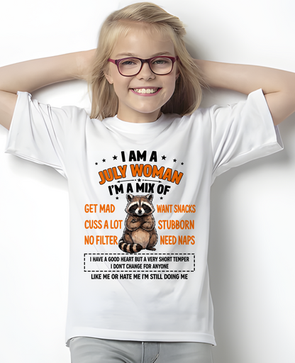 JULY WOMAN – Funny Raccoon Mix Personality Birthday Shirt Gift for Women (SKU2605-13-07)
