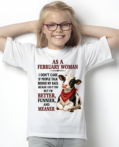 FEBRUARY WOMAN SHIRT – I Don’t Care If People Talk Behind My Back – Funny Attitude Birthday Gift For Women (SKU2605-48-02)
