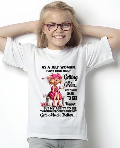 JULY WOMAN SHIRT – Funny Thing About Getting Older (SKU2606-220-07)
