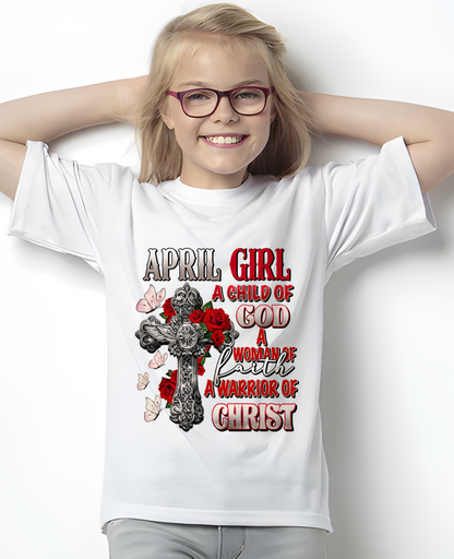 APRIL – Girl Child Of God Shirt – Faith Gift for Women (SKU2604-185-04)