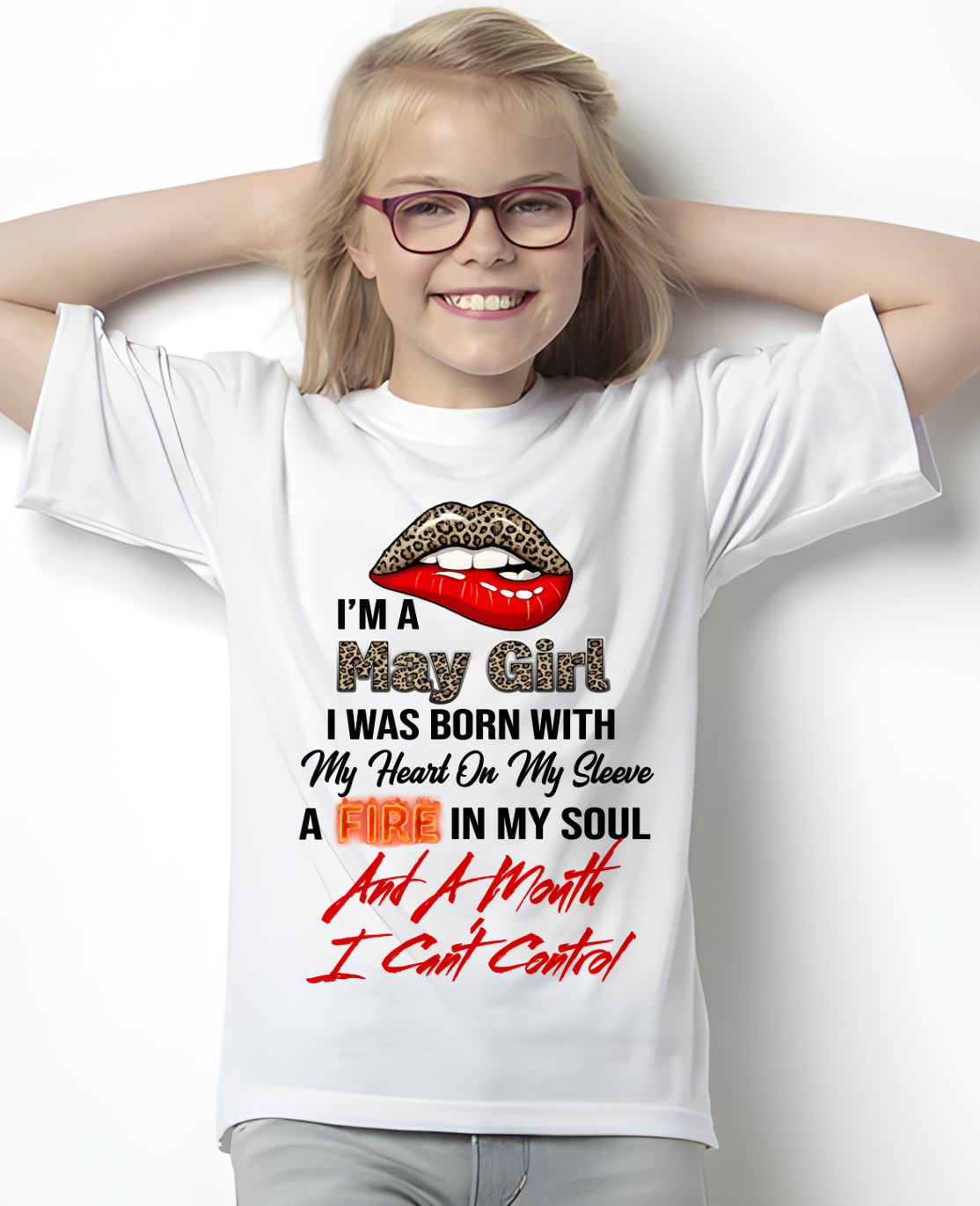 MAY SHIRT – I’m A May Girl, I Was Born With My Heart On My Sleeve, A Fire In My Soul And A Month I Can’t Control – KATE05 (SKU2602-92-05)