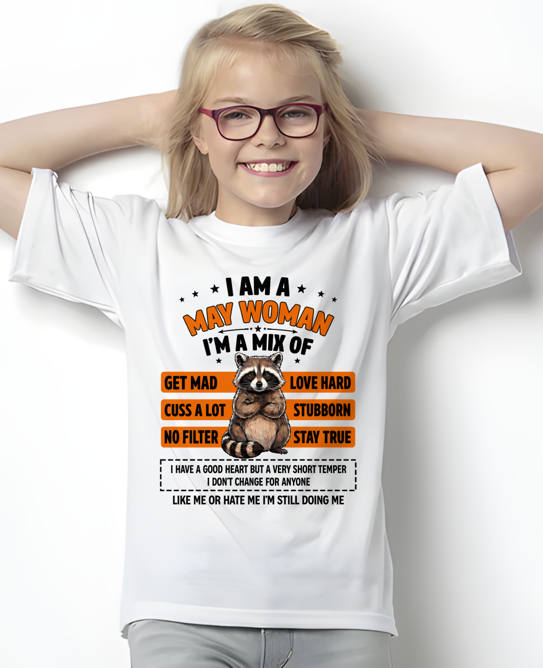 MAY WOMAN SHIRT – I’m A Mix Of Love Hard & Stubborn – No Filter Personality Tee – Birthday Gift Idea (SKU2604-303-05)