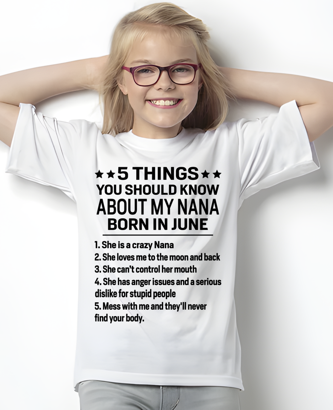 JUNE – 5 Things About My Nana Born In June She Loves Me And Protects Me – Funny Birthday Gift From Nana To Granddaughter – Kids Shirt (SKU2603-220-06)