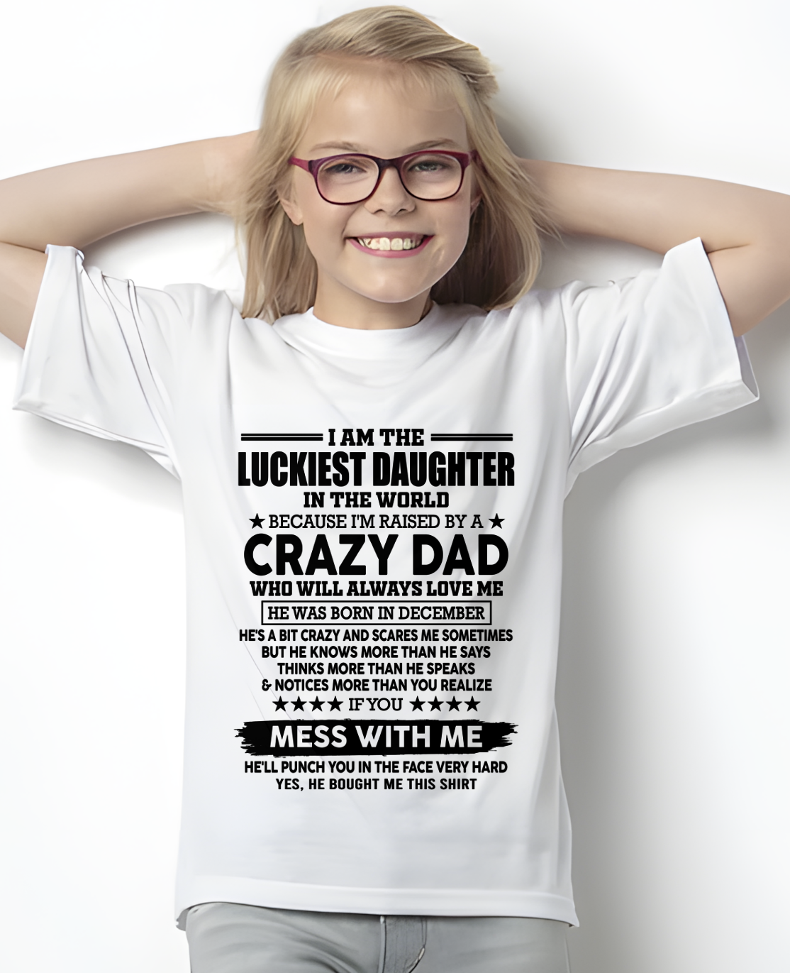 DECEMBER DAD SHIRT – Luckiest Daughter In The World Raised By A Crazy Dad – Funny From Dad To Daughter Gift (SKU2605-182-12)