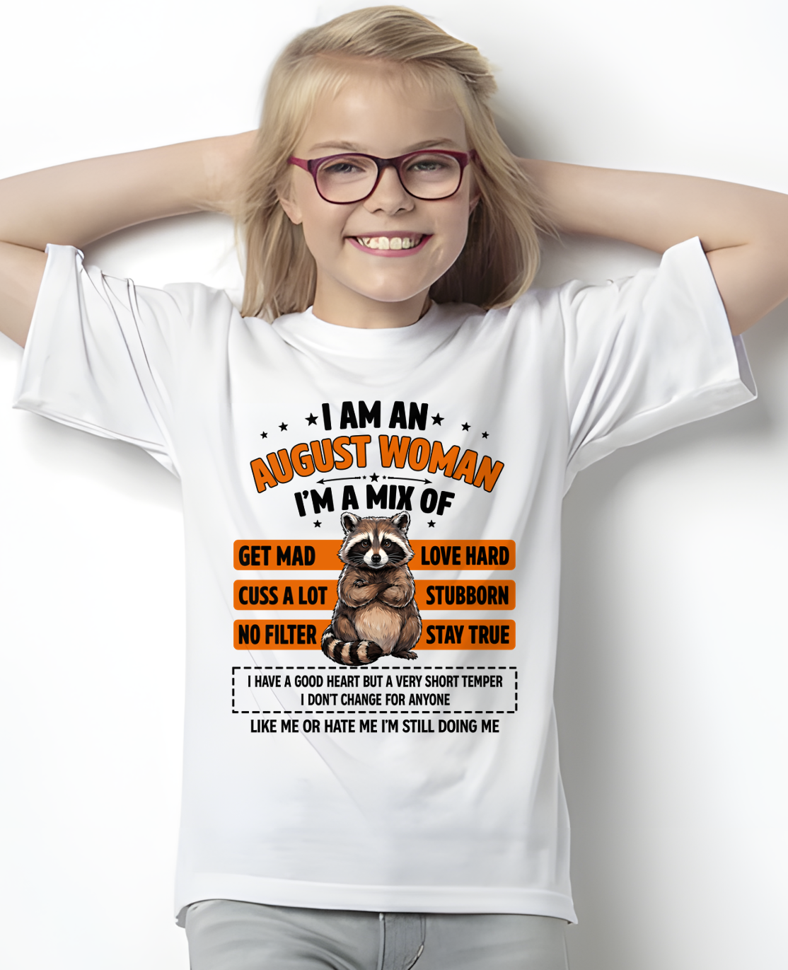 AUGUST WOMAN SHIRT – I’m A Mix Of Love Hard & Stubborn – No Filter Personality Tee – Birthday Gift Idea (SKU2604-303-08)
