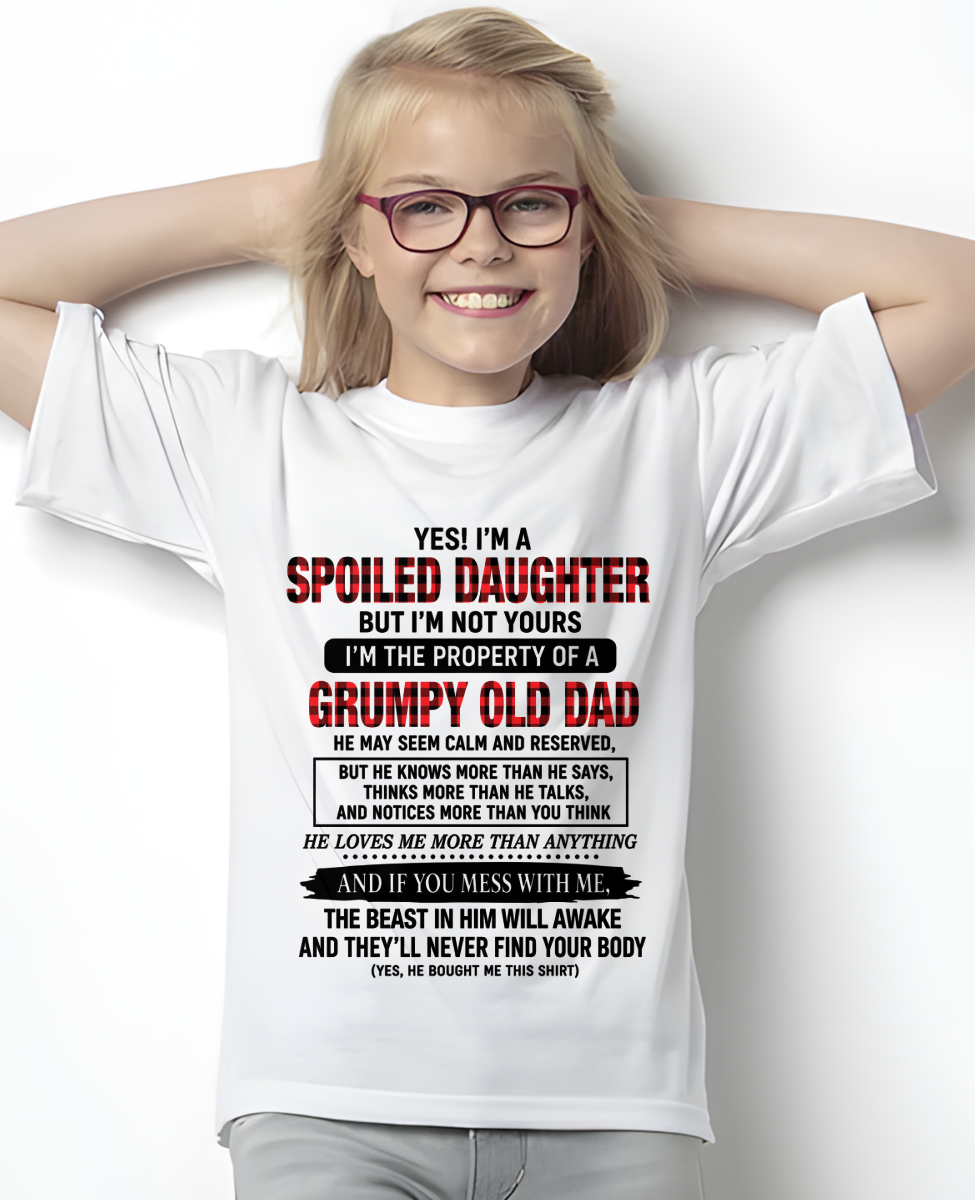 Yes! I'm A Spoiled Daughter, I Am The Property Of A Grumpy Old Dad - FROM DAD TO DAUGHTER - KATE00 (SKU2608-642-00)
