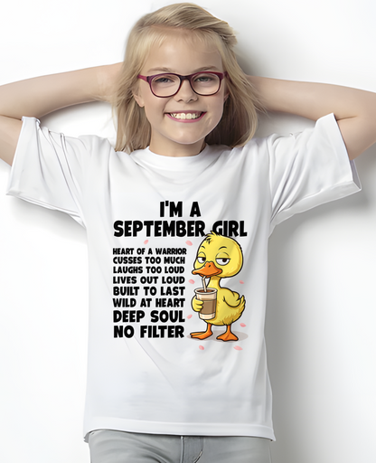 SEPTEMBER – I'm A September Girl Heart Of A Warrior Cusses Too Much Laughs Too Loud Wild At Heart Deep Soul No Filter – Birthday Gift – Women Shirt (SKU2603-99-09)
