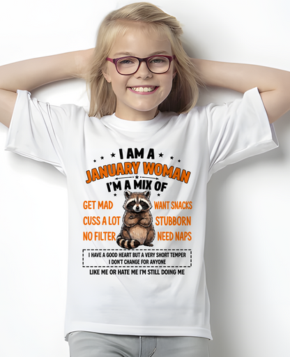 JANUARY WOMAN – Funny Raccoon Mix Personality Birthday Shirt Gift for Women (SKU2605-13-01)