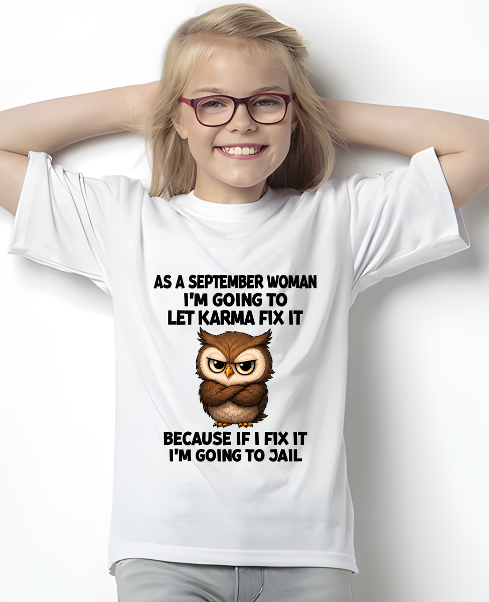 FUNNY SEPTEMBER WOMAN OWL SHIRT – Let Karma Fix It (SKU2606-61-09)