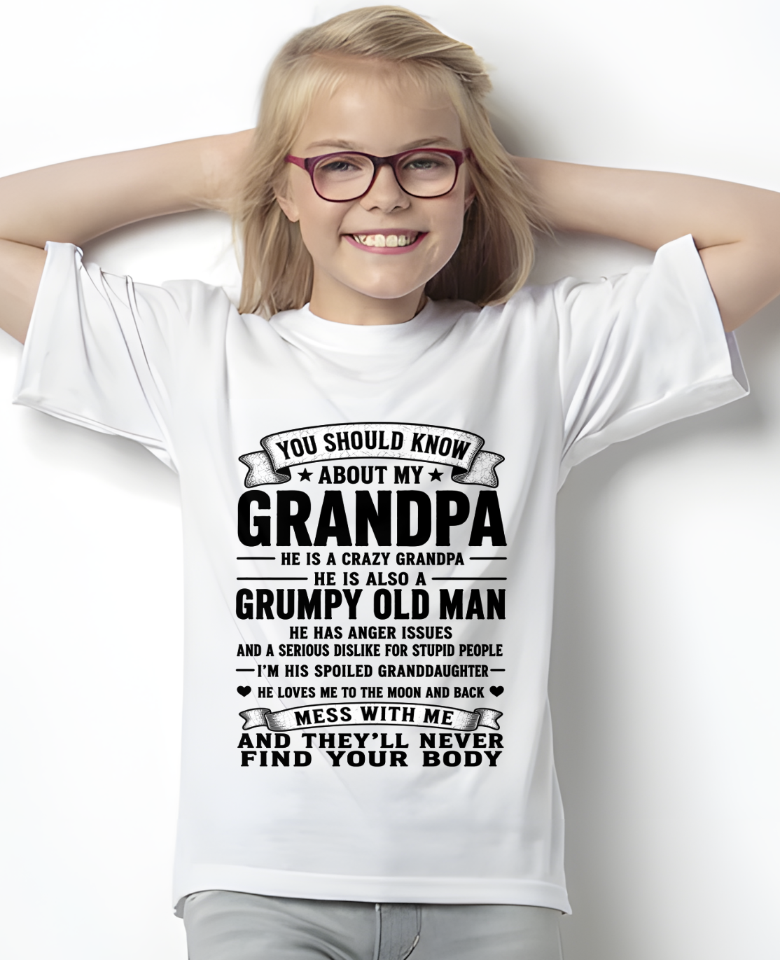 You Should Know About My Grandpa - From Grandpa To Granddaughter - Funny T-Shirt (SKU2607-276-00)