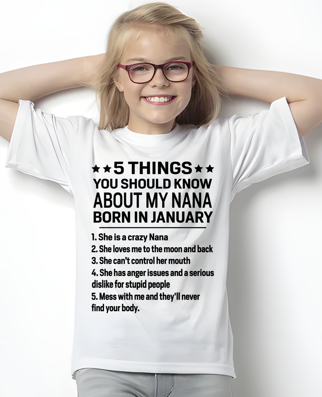 JANUARY – 5 Things About My Nana Born In January She Loves Me And Protects Me – Funny Birthday Gift From Nana To Granddaughter – Kids Shirt (SKU2603-220-01)